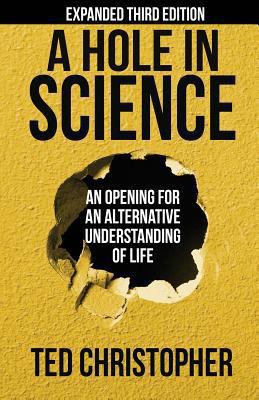 A Hole in Science: An Opening for an Alternativ... 1629670693 Book Cover