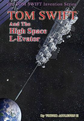 12 Tom Swift and the High Space L-Evator (HB) 1312143150 Book Cover