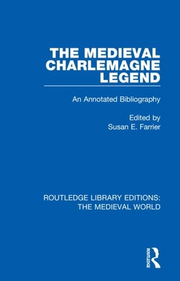 The Medieval Charlemagne Legend: An Annotated B... 036719595X Book Cover