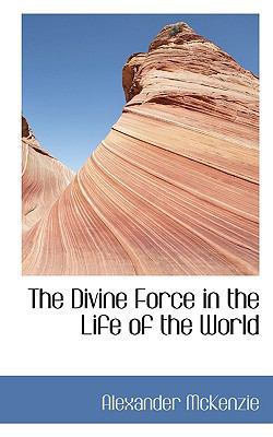 The Divine Force in the Life of the World 1115675117 Book Cover