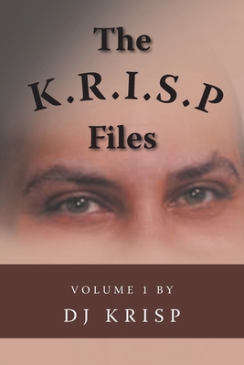 The K.R.I.S.P. Files: Volume 1 B0FHBXMHD3 Book Cover