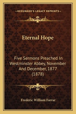 Eternal Hope: Five Sermons Preached In Westmins... 1164638165 Book Cover