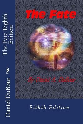 The Fate Eighth Edition: Eithth Edition 1499673531 Book Cover