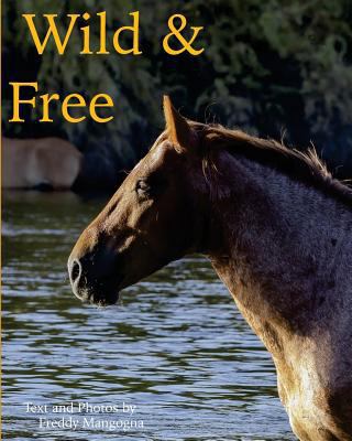 Wild & Free 0692083685 Book Cover