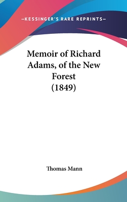 Memoir of Richard Adams, of the New Forest (1849) 110420519X Book Cover