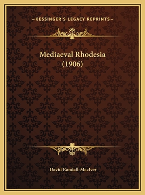 Mediaeval Rhodesia (1906) 1169732712 Book Cover