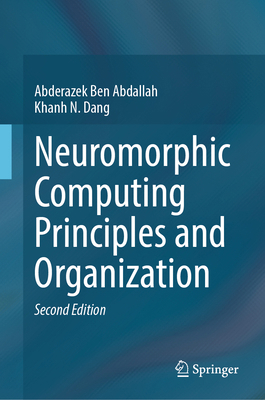 Neuromorphic Computing Principles and Organization 3031830881 Book Cover