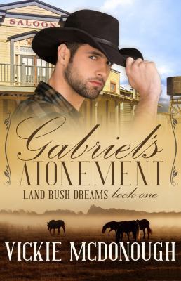 Gabriel's Atonement (Land Rush Dreams) 1946311014 Book Cover