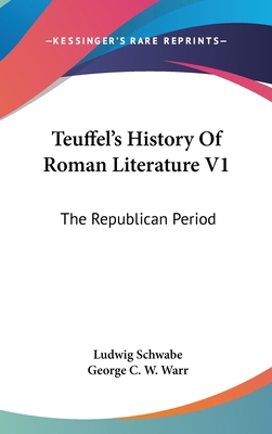 Teuffel's History Of Roman Literature V1: The R... 054815046X Book Cover