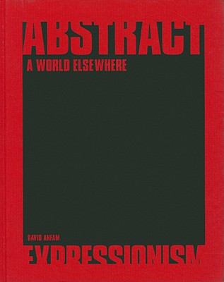 Abstract Expressionism: A World Elsewhere 1905620284 Book Cover
