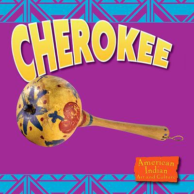 Cherokee (American Indian Art and Culture) [Large Print] 1605969958 Book Cover