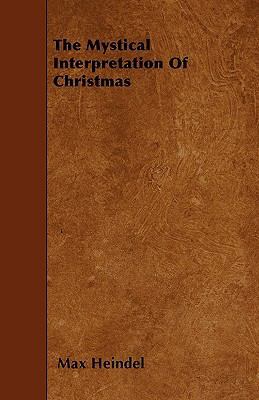 The Mystical Interpretation Of Christmas 144601021X Book Cover