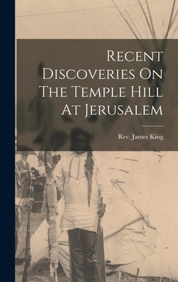 Recent Discoveries On The Temple Hill At Jerusalem 1017835098 Book Cover
