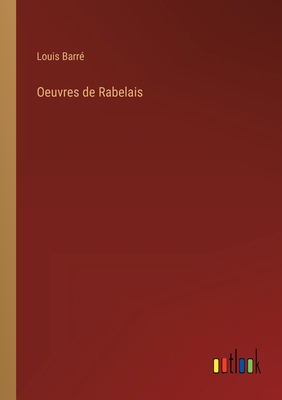 Oeuvres de Rabelais [French] 3368237241 Book Cover