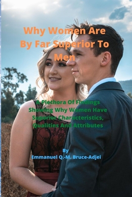 Why Women Are By Far Superior To Men B08B7PNY5X Book Cover
