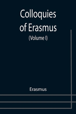 Colloquies of Erasmus (Volume I) 935575406X Book Cover
