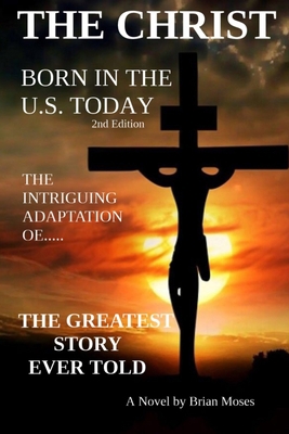 The Christ, Born In The U.S.Today 1696109396 Book Cover