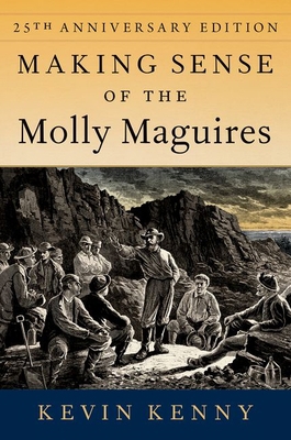 Making Sense of the Molly Maguires: Twenty-Fift... 0197673880 Book Cover