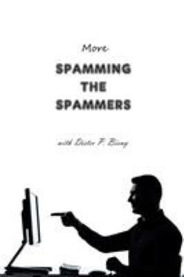 More Spamming the Spammers (with Dieter P. Bieny) 1312625325 Book Cover