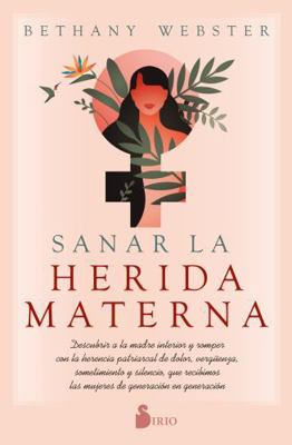 Sanar La Herida Materna [Spanish] 8418531495 Book Cover