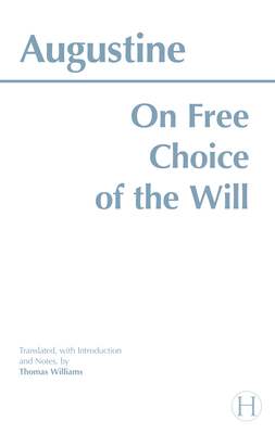On Free Choice of the Will (Hackett Classics) 0872201880 Book Cover