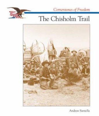 The Chisholm Trail (Cornerstones of Freedom) 0516262254 Book Cover