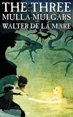 The Three Mulla-mulgars by Walter de la Mare, F... 146389662X Book Cover