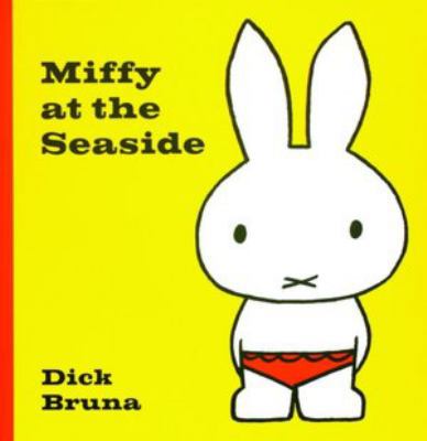 Miffy at the Seaside 1592260039 Book Cover