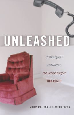 Unleashed: Of Poltergeists and Murder: The Curi... 0743482948 Book Cover