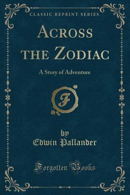 Across the Zodiac: A Story of Adventure (Classi... 1330331028 Book Cover