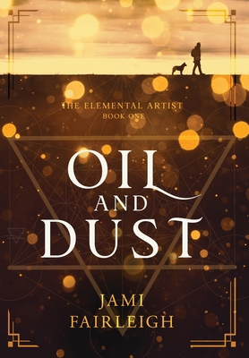 Oil and Dust 1955428034 Book Cover