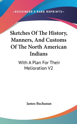 Sketches Of The History, Manners, And Customs O... 0548147949 Book Cover