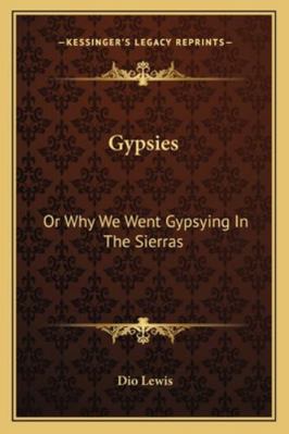 Gypsies: Or Why We Went Gypsying In The Sierras 1163301892 Book Cover