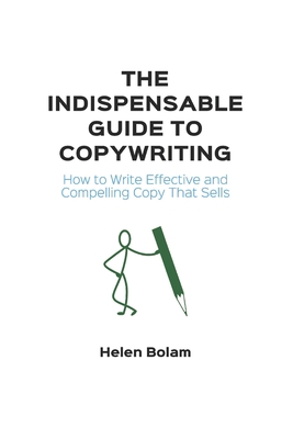The Indispensable Guide to Copywriting: How to ... B08NZX9RZ9 Book Cover
