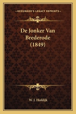 De Jonker Van Brederode (1849) [Dutch] 1166741524 Book Cover