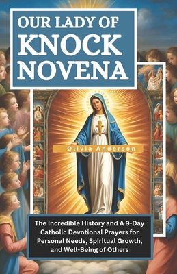 Our of Lady of Knock Novena: The Incredible His...            Book Cover