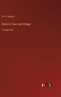 Birds in Town and Village: in large print 3368365193 Book Cover