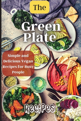 The Green Plate: Healthy and Delicious Meals fo... 1803935111 Book Cover