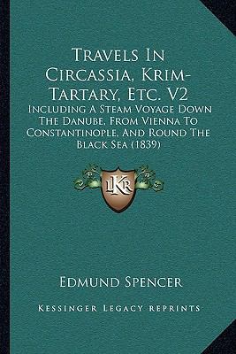 Travels In Circassia, Krim-Tartary, Etc. V2: In... 1165162806 Book Cover
