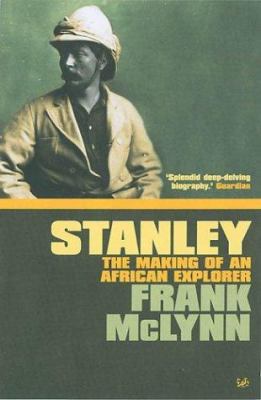 Stanley: Dark Genius of African Exploration 0712605657 Book Cover