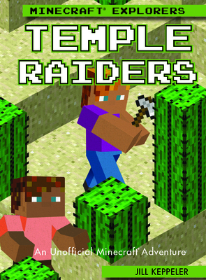 Temple Raiders: An Unofficial Minecraft(r) Adve... 1978595069 Book Cover