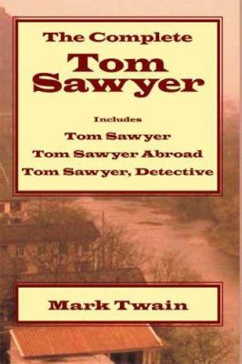 The Complete Tom Sawyer 1600960634 Book Cover