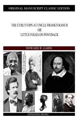 The Curlytops At Uncle Frank's Ranch 1490310665 Book Cover