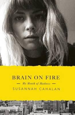 Brain on Fire My Month of Madnes 1846147743 Book Cover