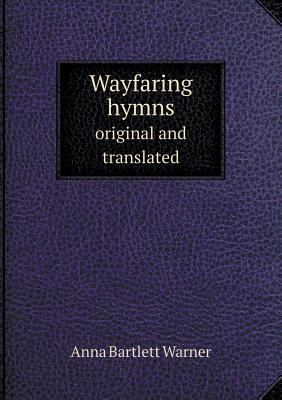 Wayfaring hymns original and translated 5518695179 Book Cover