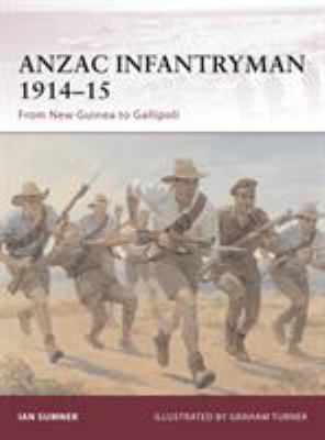 Anzac Infantryman 1914-15: From New Guinea to G... 1849083282 Book Cover
