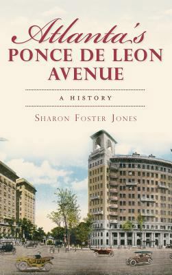 Atlanta's Ponce de Leon Avenue: A History 1540206130 Book Cover