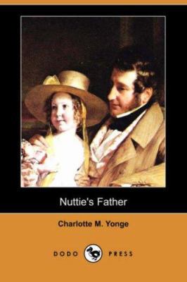 Nuttie's Father (Dodo Press) 1406555371 Book Cover