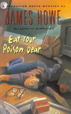 Eat Your Poison, Dear: A Sebastian Barth Mystery 0689312067 Book Cover