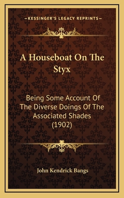 A Houseboat on the Styx: Being Some Account of ... 1164281178 Book Cover